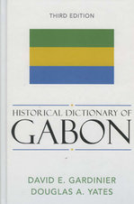 Douglas Yates's Historical Dictionary of Gabon
